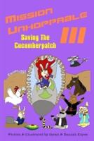 Mission Unhoppable III: Saving The Cucumberpatch