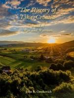 The History of Lika, Croatia: Land of War and Warriors