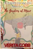 A Drink from the Village: The Gardens at Maro