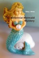 The Millennial Mermaid Mystery