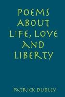 Poems About Life, Love and Liberty