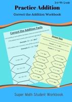 Practice Addition: Correct the Addition Workbook