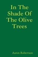 In The Shade Of The Olive Trees