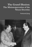 The Grand Illusion: The Misinterpretation of the Nixon Doctrine