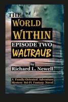 THE WORLD WITHIN Episode Two WALTRAUB