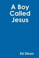 A Boy Called Jesus