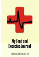 My Food and Exercise Journal: 30 days Monitor Your Blood Sugar, What you eat, How is your Feeling, Blood Pressure, Your Health LogBook