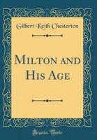 Milton and His Age (Classic Reprint)