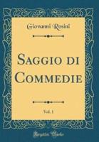 Saggio Di Commedie, Vol. 1 (Classic Reprint)