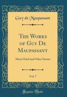 The Works of Guy De Maupassant, Vol. 7