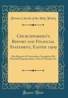 Churchwarden's Report and Financial Statement, Easter 1909