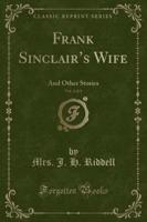 Frank Sinclair's Wife, Vol. 2 of 3