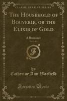 The Household of Bouverie, or the Elixir of Gold, Vol. 1 of 2