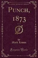 Punch, 1873, Vol. 64 (Classic Reprint)