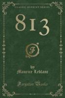 813 (Classic Reprint)