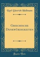 Griechische Denkwürdigkeiten (Classic Reprint)