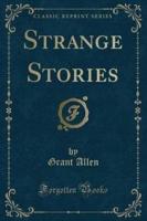 Strange Stories (Classic Reprint)