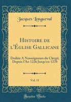 Histoire De l'Église Gallicane, Vol. 11