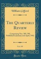 The Quarterly Review, Vol. 195