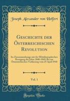 Geschichte Der Österreichischen Revolution, Vol. 1