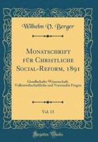 Monatschrift Für Christliche Social-Reform, 1891, Vol. 13