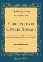 Corpus Juris Civilis Romani, Vol. 2