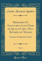 Mémoires Et Avantures d'Une Dame De Qualité, Qui s'Est Retirée Du Monde, Vol. 2