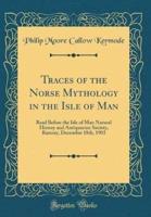 Traces of the Norse Mythology in the Isle of Man