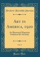 Art in America, 1920, Vol. 8