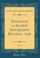 Annales De La Société Jean-Jacques Rousseau, 1926, Vol. 17 (Classic Reprint)