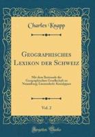 Geographisches Lexikon Der Schweiz, Vol. 2