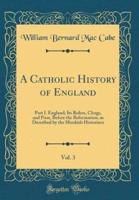 A Catholic History of England, Vol. 3