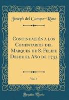 Continuación a Los Comentarios Del Marques De S. Felipe Desde El Año De 1733, Vol. 4 (Classic Reprint)