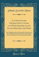 Litteratur Der Grammatiken, Lexika Und Wörtersammlungen Aller Sprachen Der Erde