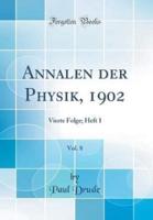 Annalen Der Physik, 1902, Vol. 8