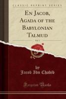 En Jacob, Agada of the Babylonian Talmud, Vol. 3 (Classic Reprint)