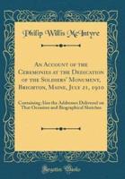 An Account of the Ceremonies at the Dedication of the Soldiers' Monument, Brighton, Maine, July 21, 1910