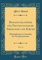 Realencyklopädie Für Protestantische Theologie Und Kirche, Vol. 13