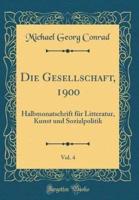 Die Gesellschaft, 1900, Vol. 4