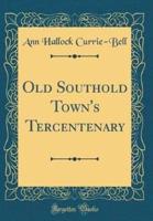 Old Southold Town's Tercentenary (Classic Reprint)
