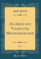 Allerlei Aus Volks-Und Menschenkunde, Vol. 2 (Classic Reprint)