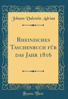 Rheinisches Taschenbuch Für Das Jahr 1816 (Classic Reprint)