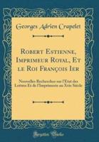 Robert Estienne, Imprimeur Royal, Et Le Roi François Ier