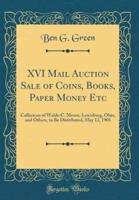 XVI Mail Auction Sale of Coins, Books, Paper Money Etc