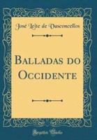 Balladas Do Occidente (Classic Reprint)