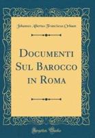 Documenti Sul Barocco in Roma (Classic Reprint)