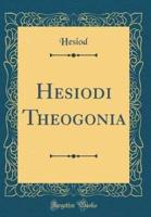 Hesiodi Theogonia (Classic Reprint)