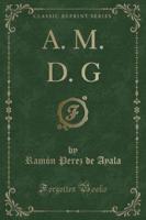A. M. D. G (Classic Reprint)