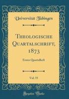 Theologische Quartalschrift, 1873, Vol. 55