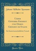 Ueber Gewerbe-Freiheit Und Deren Gränzen Im Staate